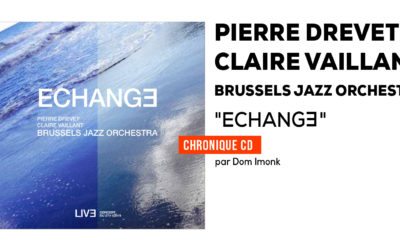 Pierre Drevet – Claire Vaillant – Brussels Jazz Orchestra