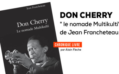 Don Cherry, le nomade Multikulti