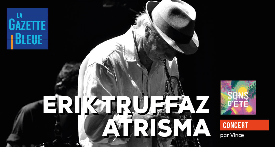 Atrisma – Erik Truffaz : ambiances électro-jazz