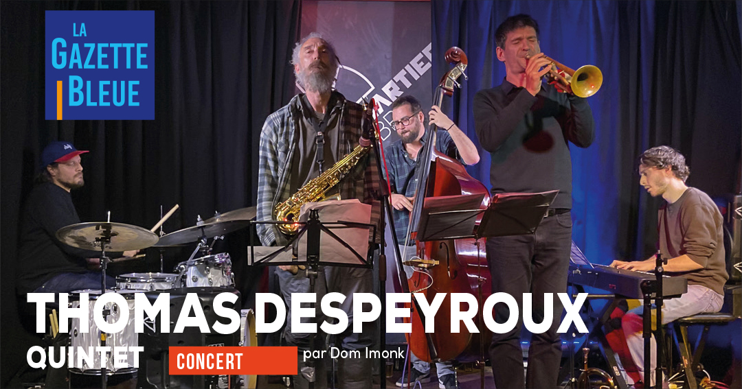 Thomas Despeyroux quintet au Quartier Libre