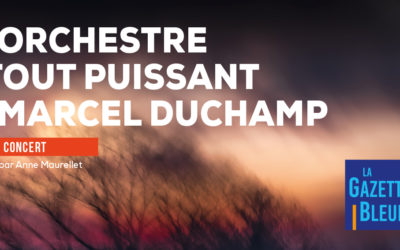 Orchestre tout puissant Marcel Duchamp