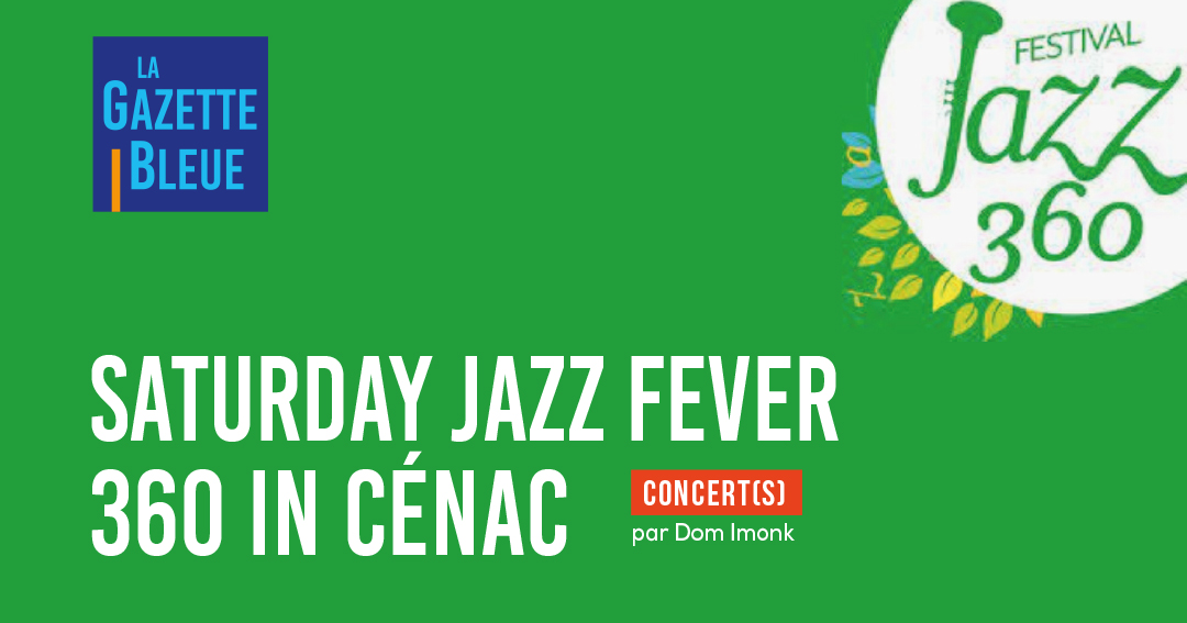 Saturday Jazz Fever 360 in Cénac