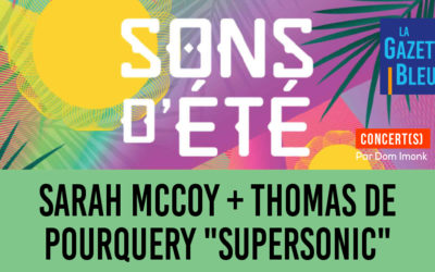 Festival Sons d’Été 2022 – Rocher de Palmer – Soirée #4