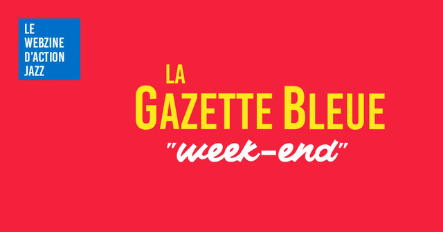 Gazette Bleue Week-End # 8