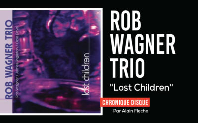 Rob Wagner Trio – Lost Children