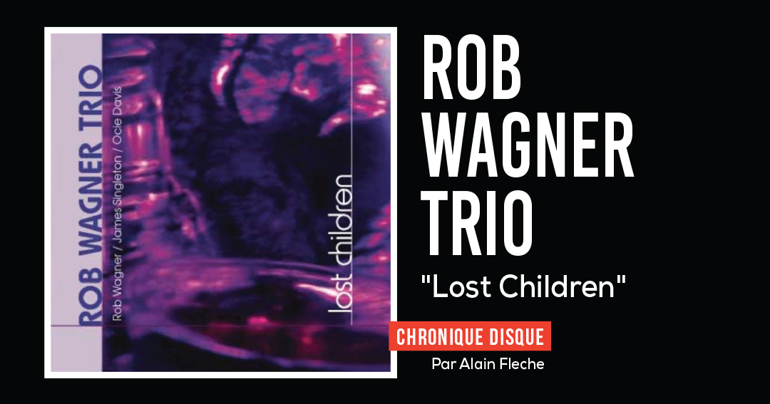 Rob Wagner Trio – Lost Children