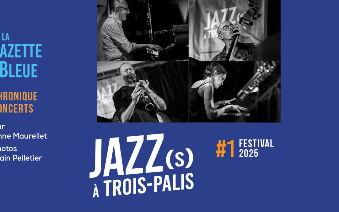 #1 Festival JAZZ(s) A TROIS-PALIS