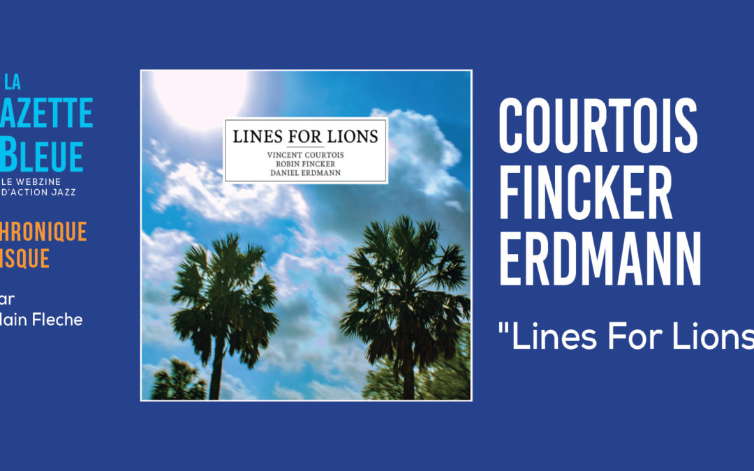 Vincent Courtois – Robin Fincker – Daniel Erdmann