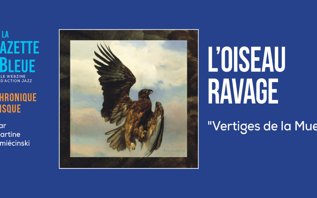 L&rsquo;Oiseau Ravage