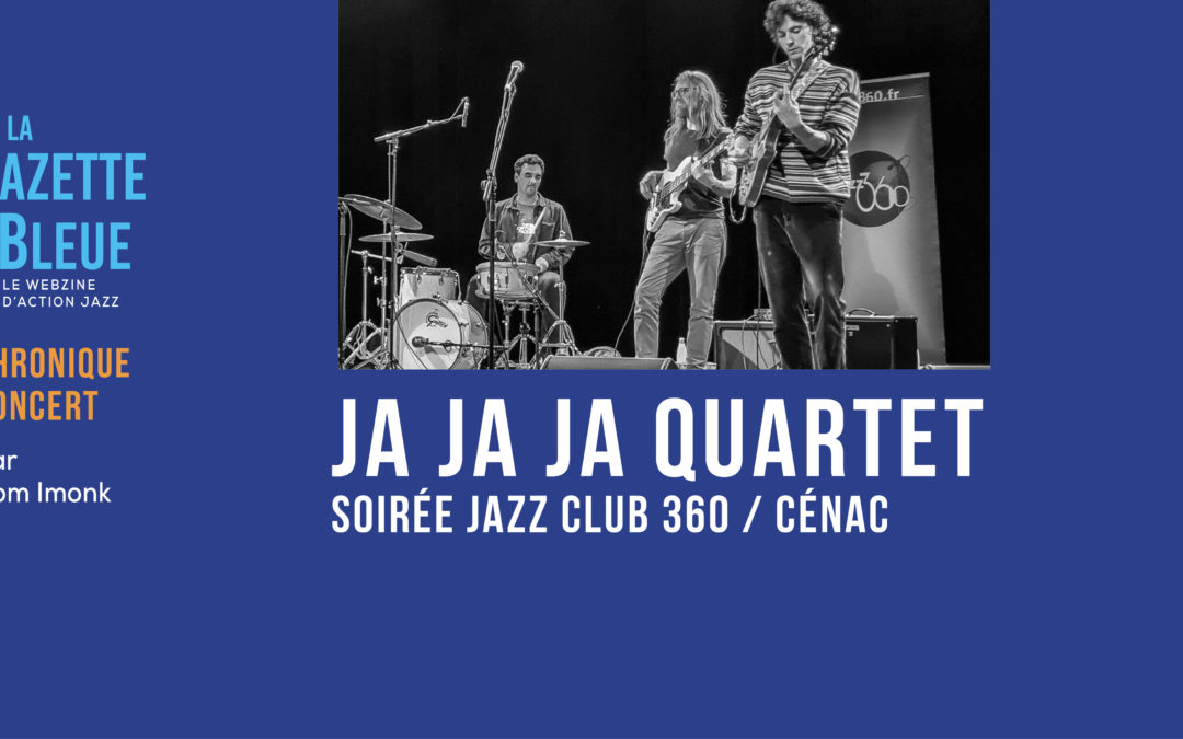 JA JA JA Quartet à Cénac