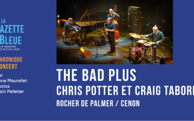 The Bad Plus, Chris Potter et Craig Taborn au Rocher de Palmer