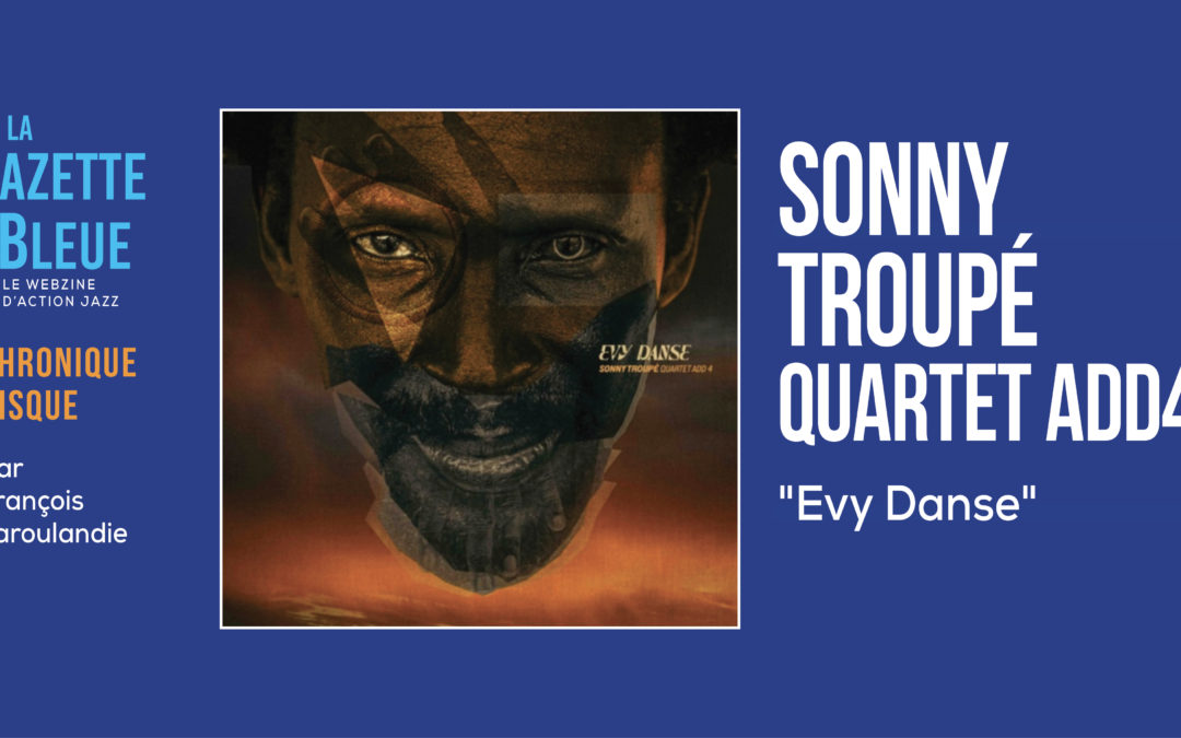 Sonny Troupé Quartet Add4