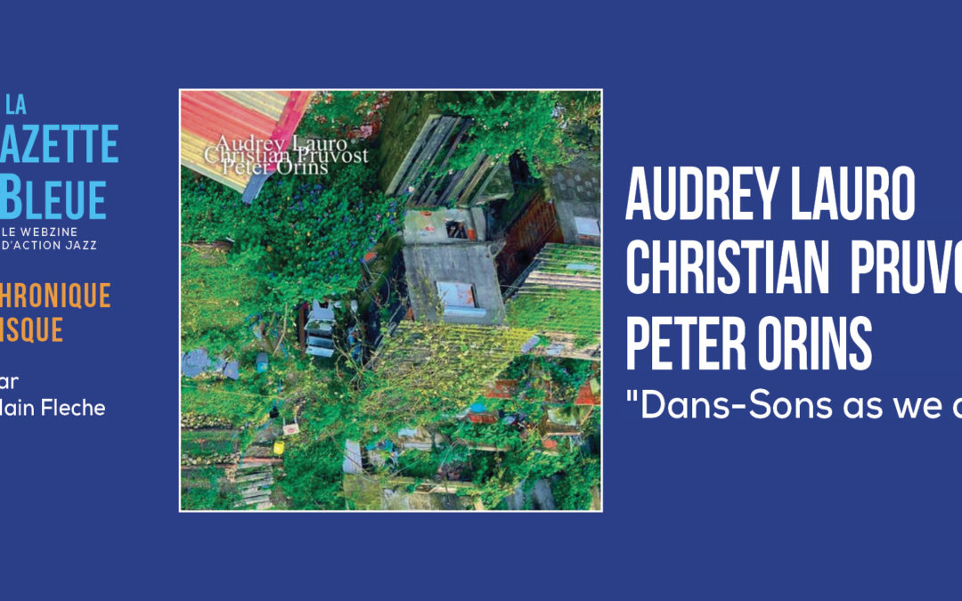 Audrey LAURO – Christian – PRUVOST – Peter ORINS 