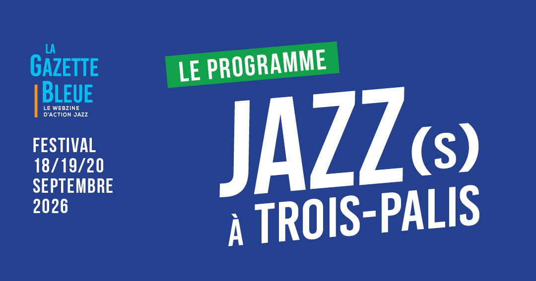 8e édition du festival Jazz(s) à Trois Palis, le programme.