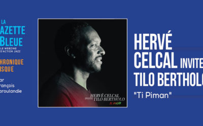 Hervé Celcal invite Tilo Bertholo